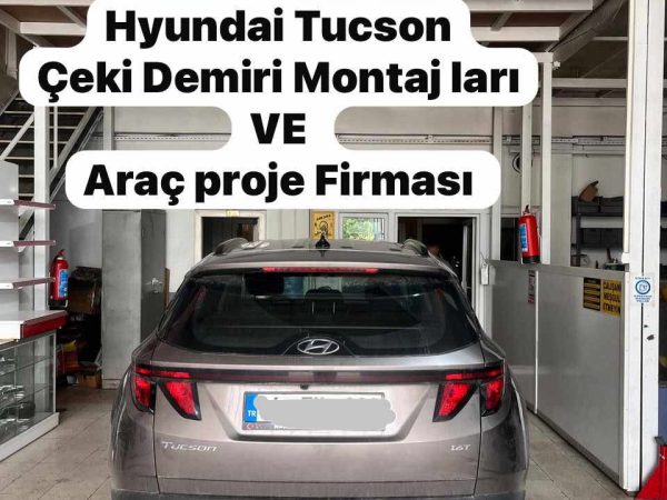 HYUNDAİ TUCSON Çeki Demiri Takma Montajı ve Araç proje firması ANKARA USTA MÜHENDİSLİK ANKARA 05323118894